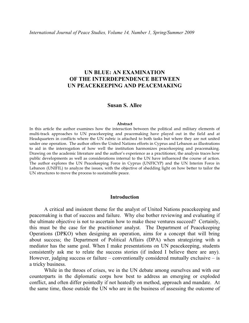 UN BLUE: an EXAMINATION of the INTERDEPENDENCE BETWEEN UN PEACEKEEPING and PEACEMAKING Susan S. Allee