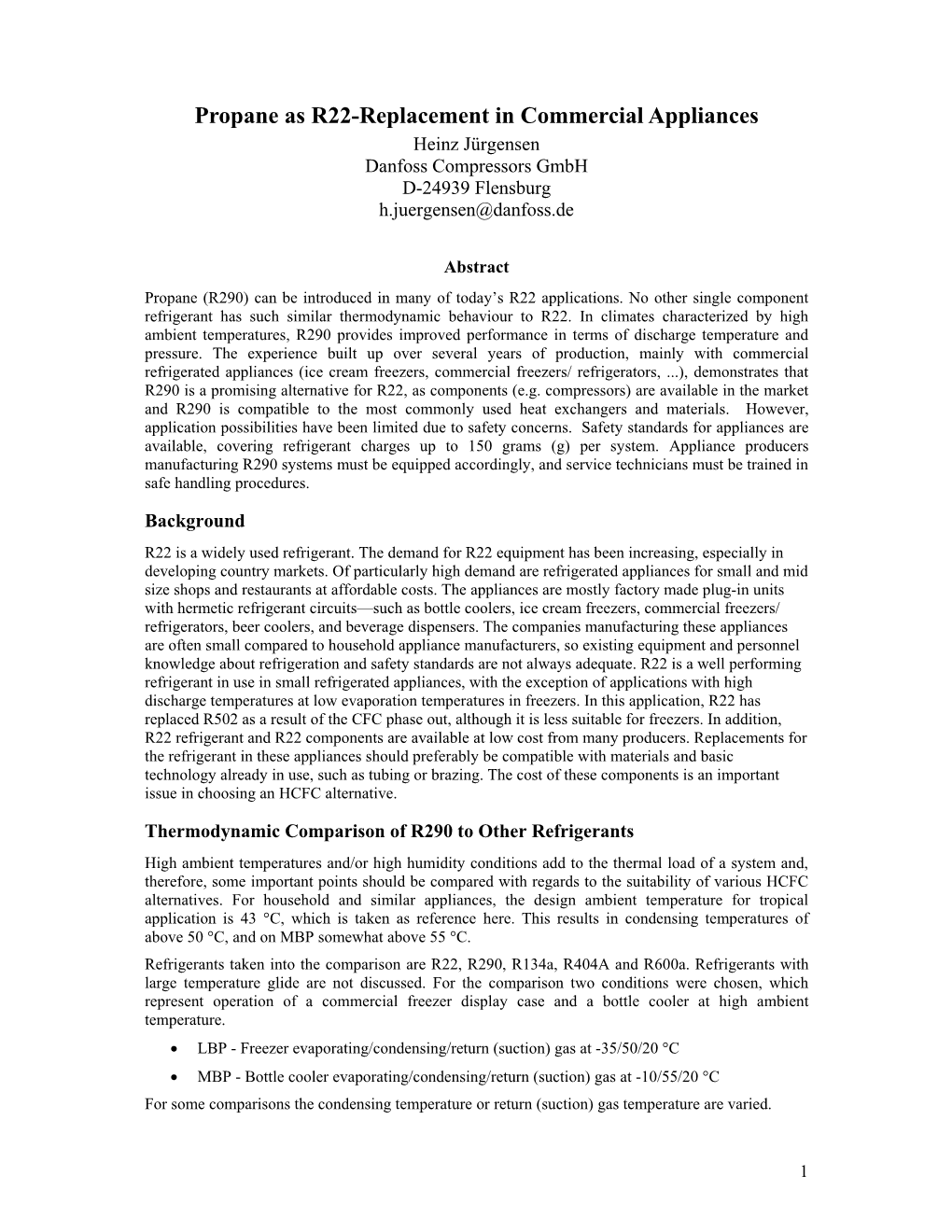 Propane As R22-Replacement in Commercial Appliances Heinz Jürgensen Danfoss Compressors Gmbh D-24939 Flensburg H.Juergensen@Danfoss.De