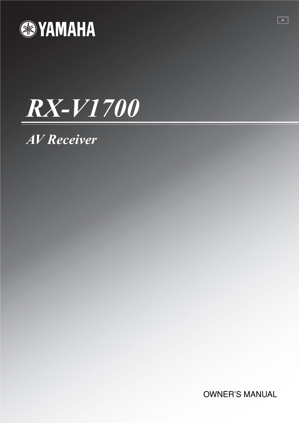 RX-V1700 U-Cv.Fm Page 1 Monday, May 8, 2006 3:54 PM