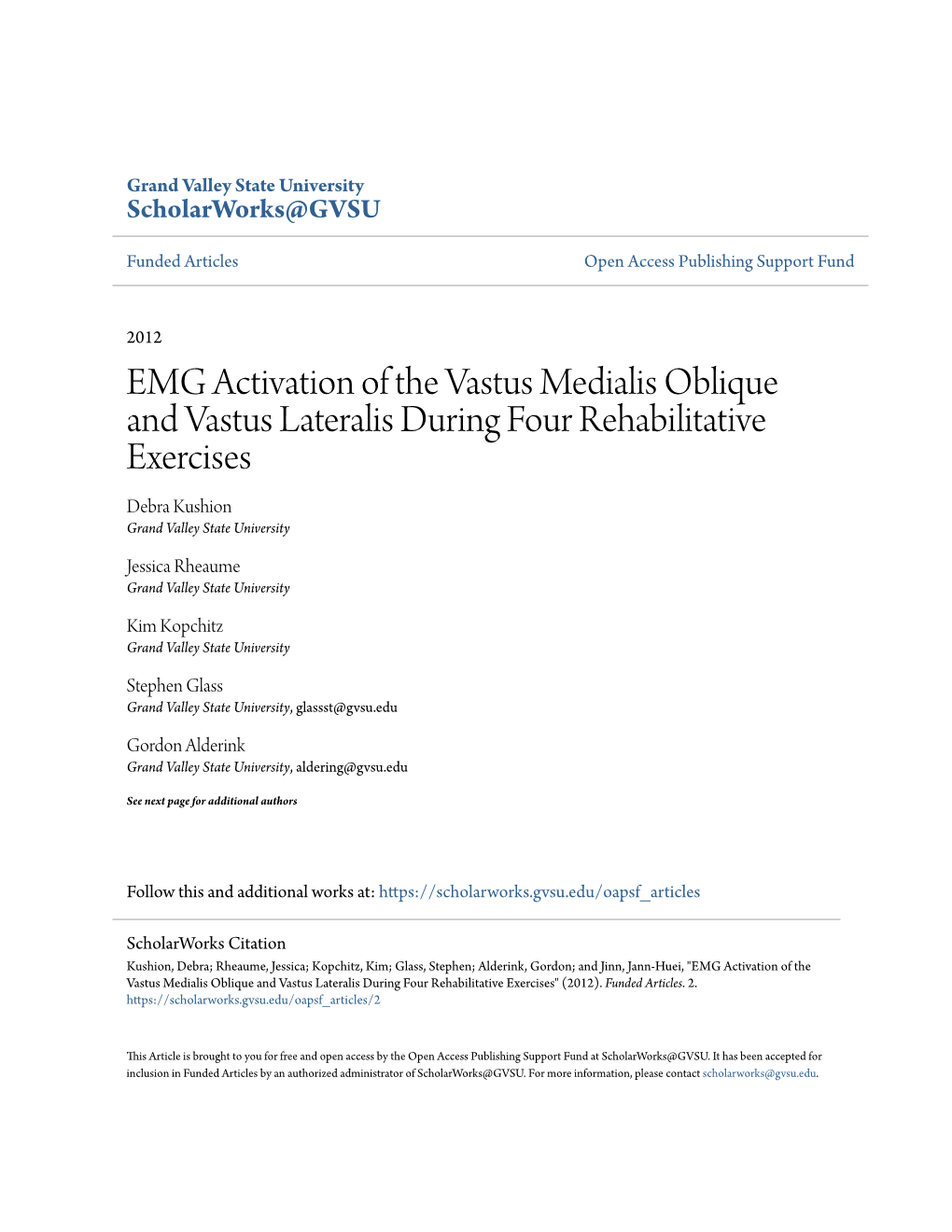 EMG Activation of the Vastus Medialis Oblique and Vastus Lateralis During Four Rehabilitative Exercises Debra Kushion Grand Valley State University