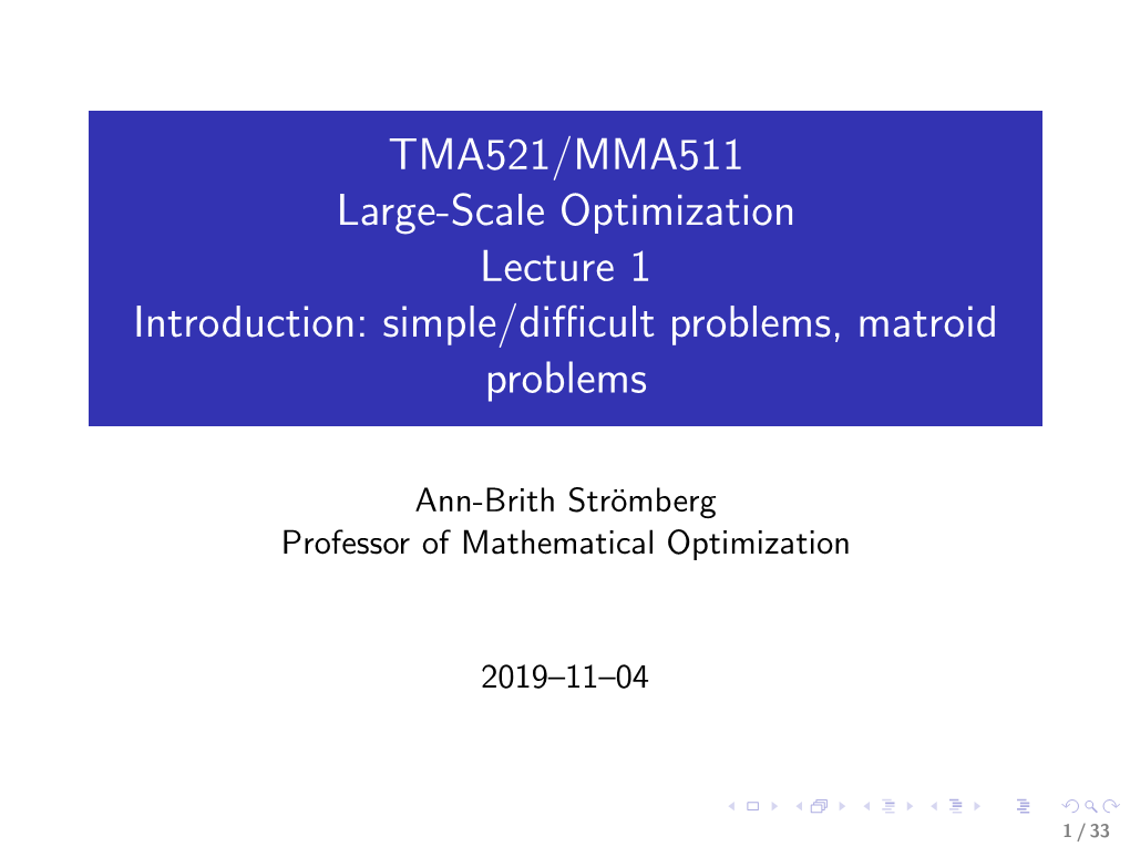 TMA521/MMA511 Large-Scale Optimization Lecture 1 Introduction: Simple/Diﬃcult Problems, Matroid Problems