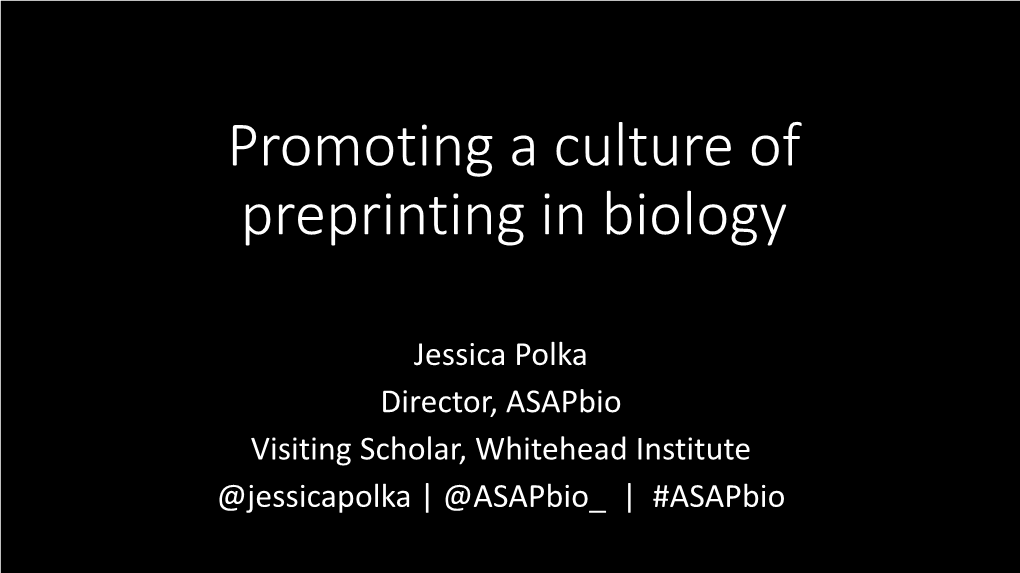 Promoting a Culture of Preprinting in Biology