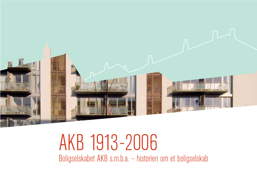 AKB 1913-2006 Boligselskabet AKB S.M.B.A