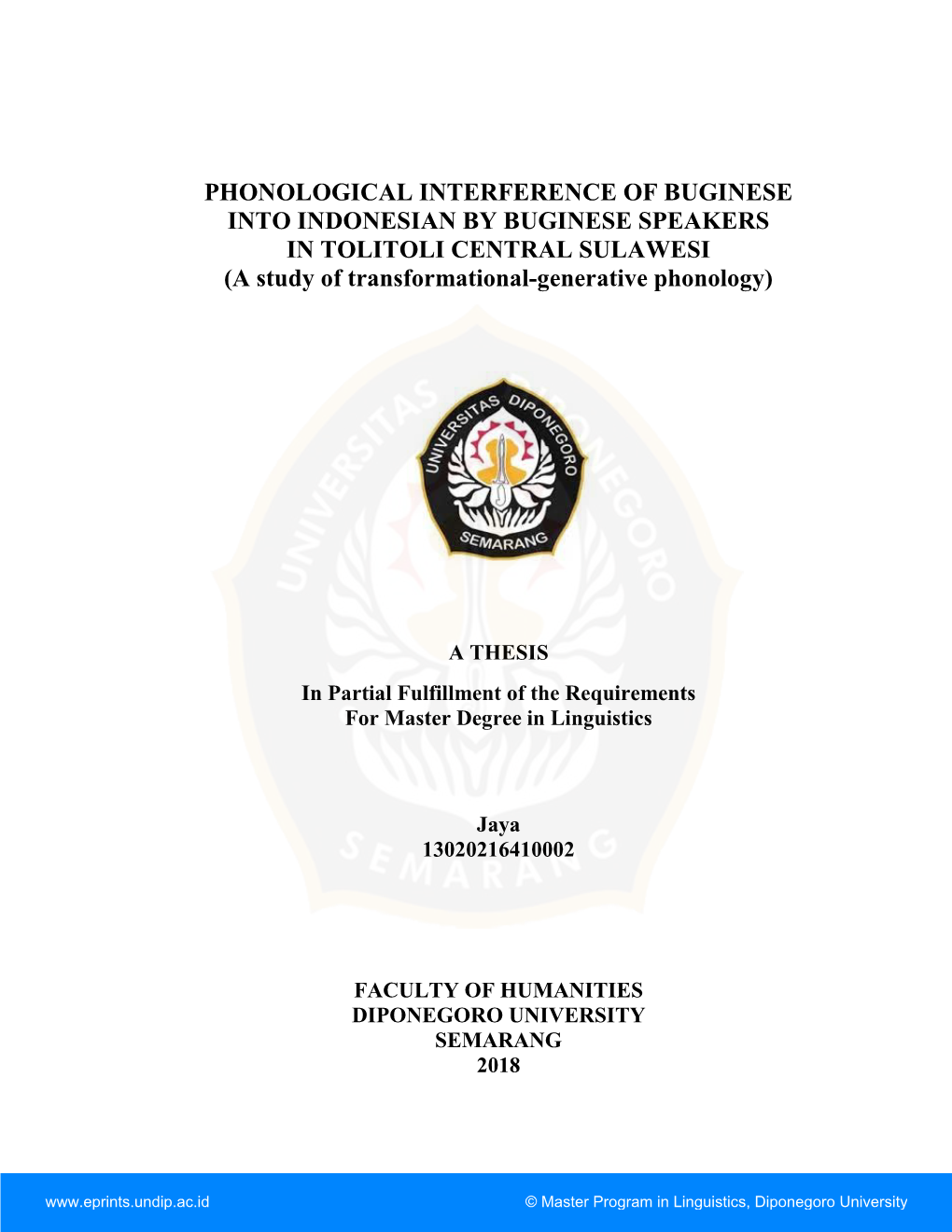 PHONOLOGICAL INTERFERENCE of BUGINESE INTO INDONESIAN by BUGINESE SPEAKERS in TOLITOLI CENTRAL SULAWESI (A Study of Transformational-Generative Phonology)
