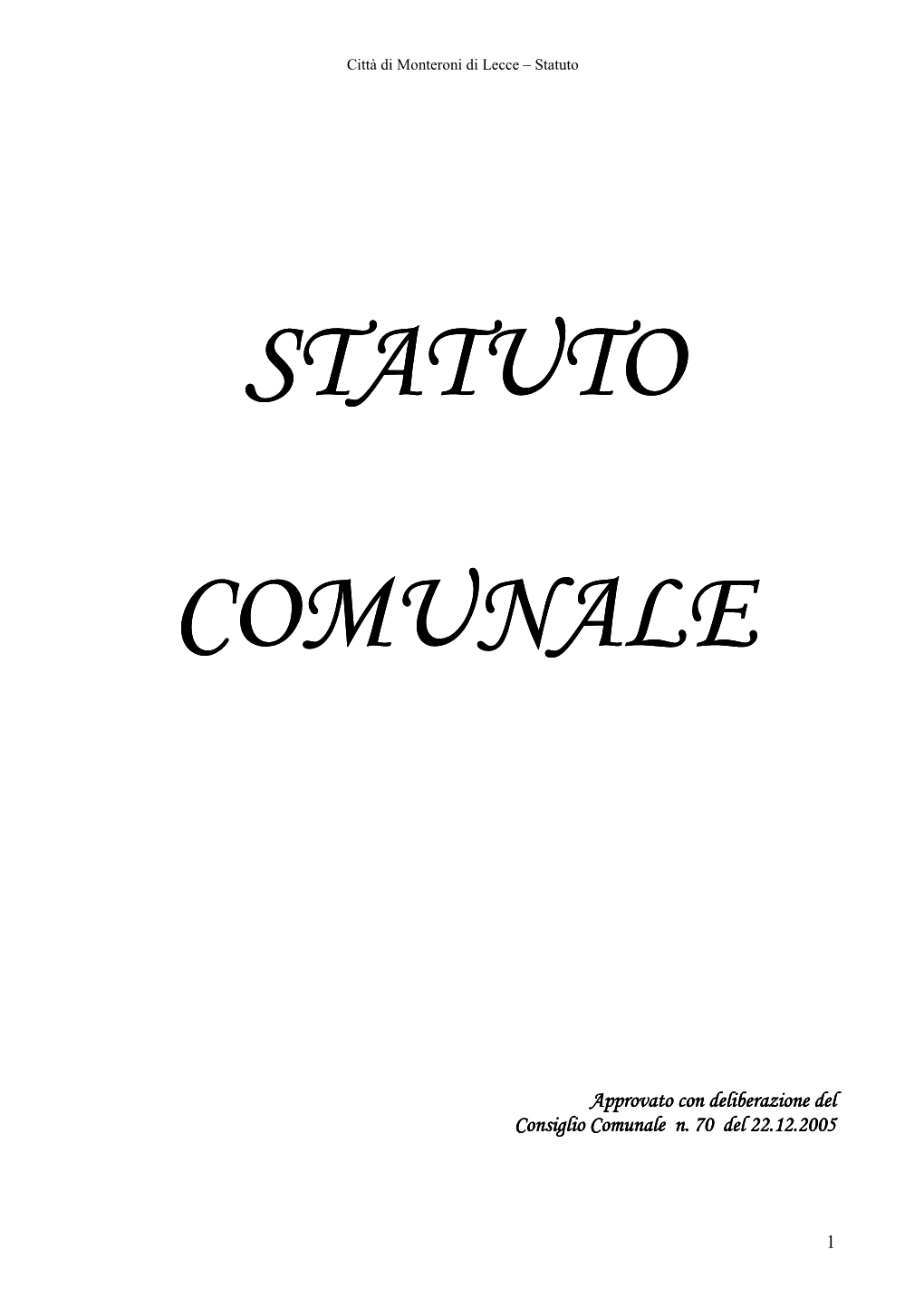 STATUTO COMUNALE” È Stato Approvato Dal Consiglio Comunale Di Monteroni Di Lecce Con Atto N