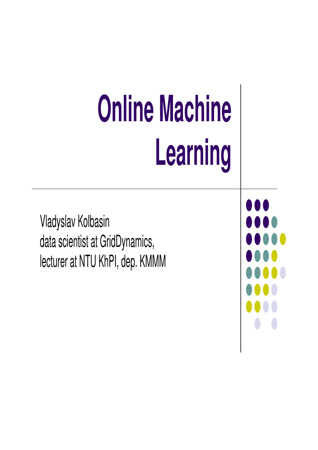 Online Machine Learning