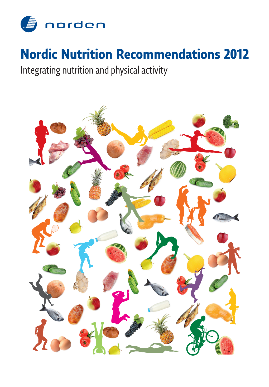 Nordic Nutrition Recommendations 2012 Integrating Nutrition and Physical Activity