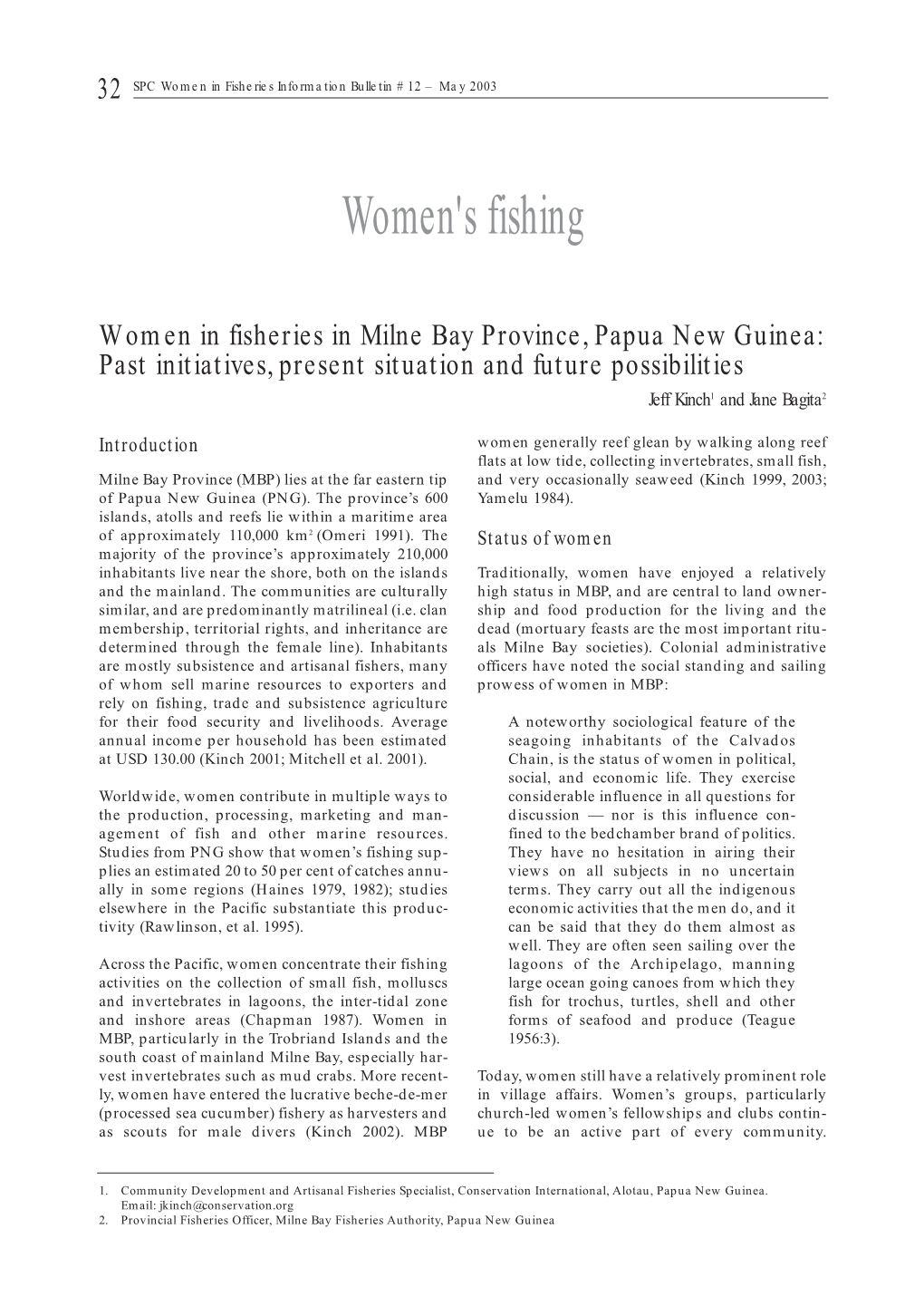 Women in Fisheries in Milne Bay Province, Papua New Guinea: Past Initiatives, Present Situation and Future Possibilities Jeff Kinch1 and Jane Bagita2