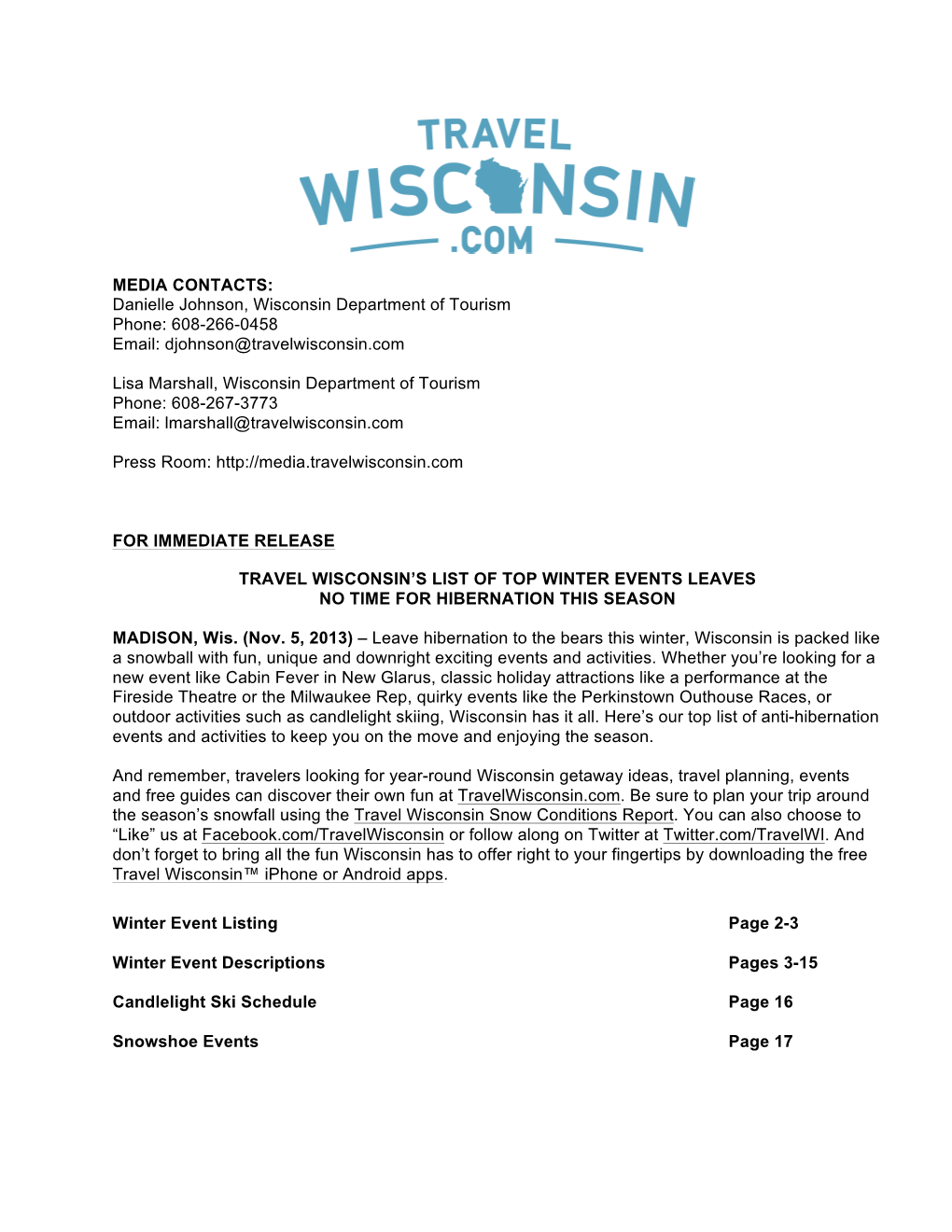 MEDIA CONTACTS: Danielle Johnson, Wisconsin Department of Tourism Phone: 608-266-0458 Email: Djohnson@Travelwisconsin.Com