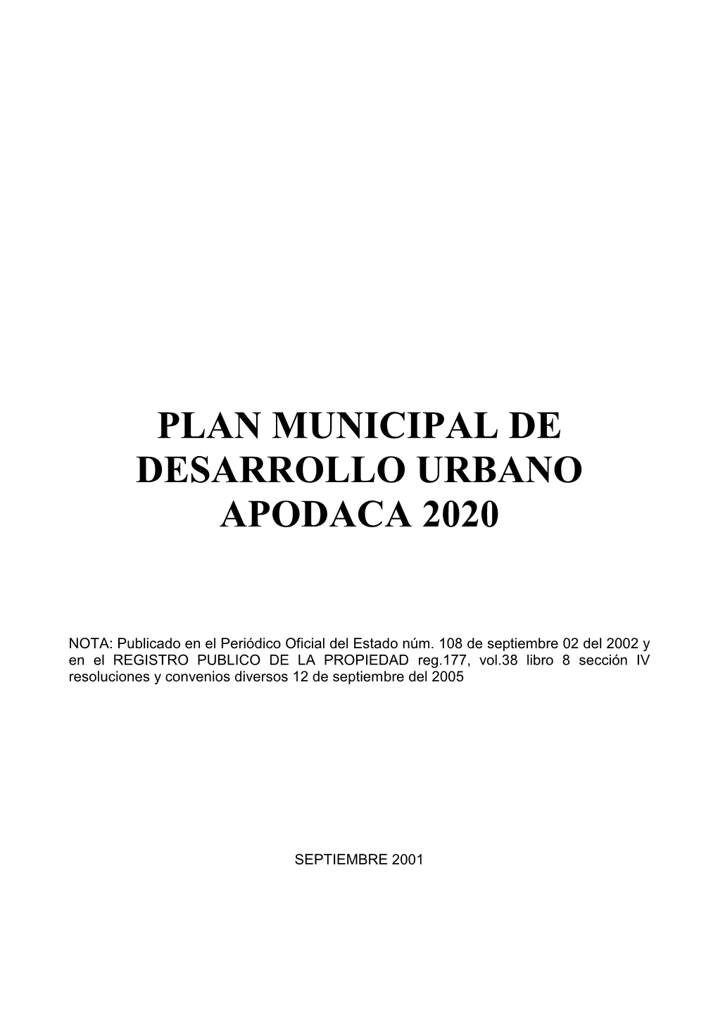 Plan Municipal De Desarrollo Urbano Apodaca 2020”, Esperando Que En Forma Unánime El Pueblo De Apodaca, El H