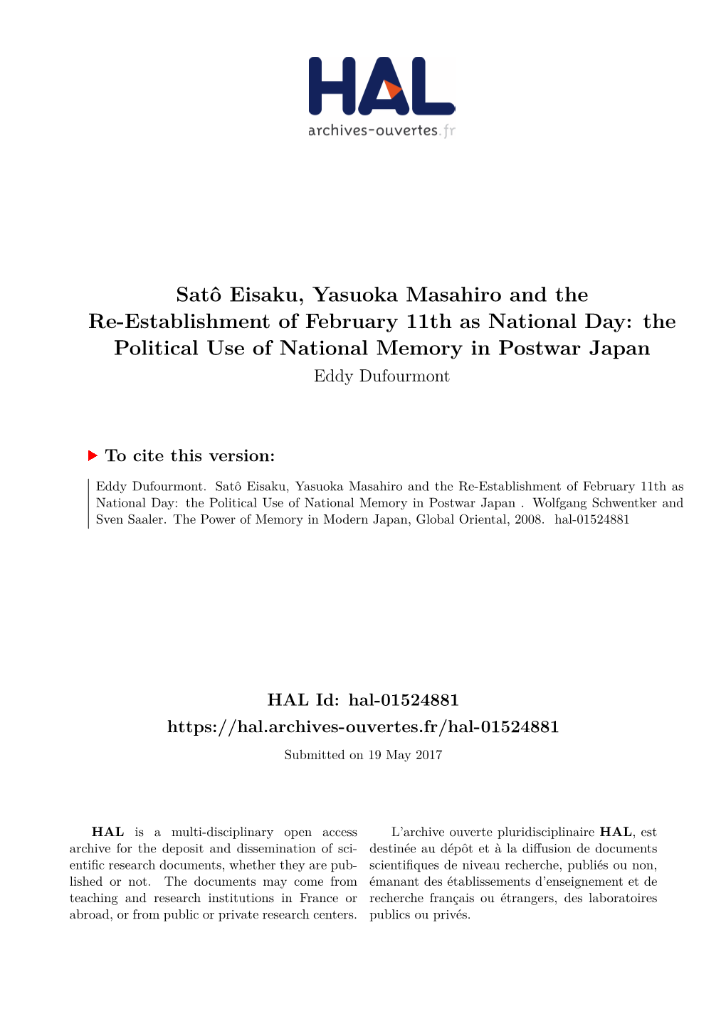 Satô Eisaku, Yasuoka Masahiro and the Re-Establishment of February 11Th As National Day: the Political Use of National Memory in Postwar Japan Eddy Dufourmont