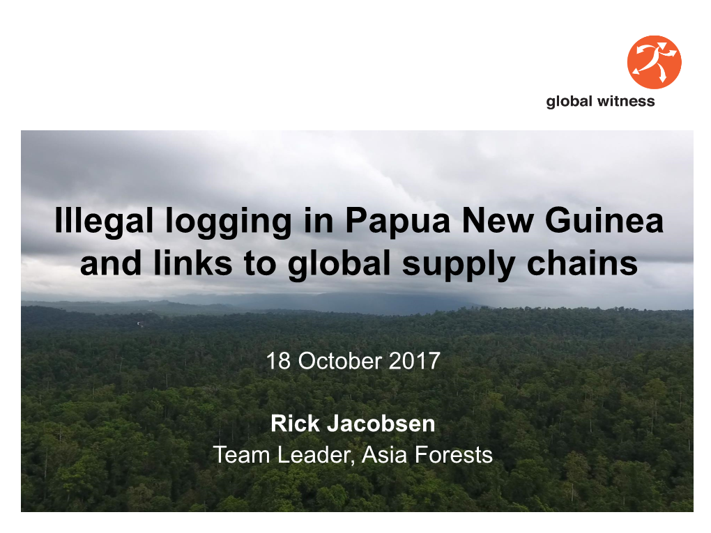 Illegal Logging in Papua New Guinea and Links to Global Supply Chains