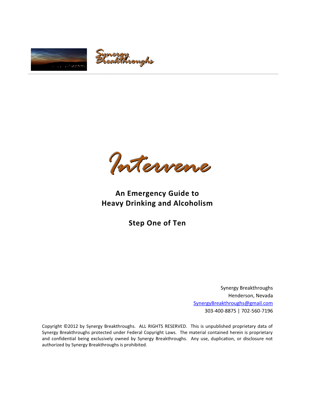 Intervene: an Emergency Guide to Bbrreeaakkttthhrroouugghhsss Heavy Drinking and Alcoholism