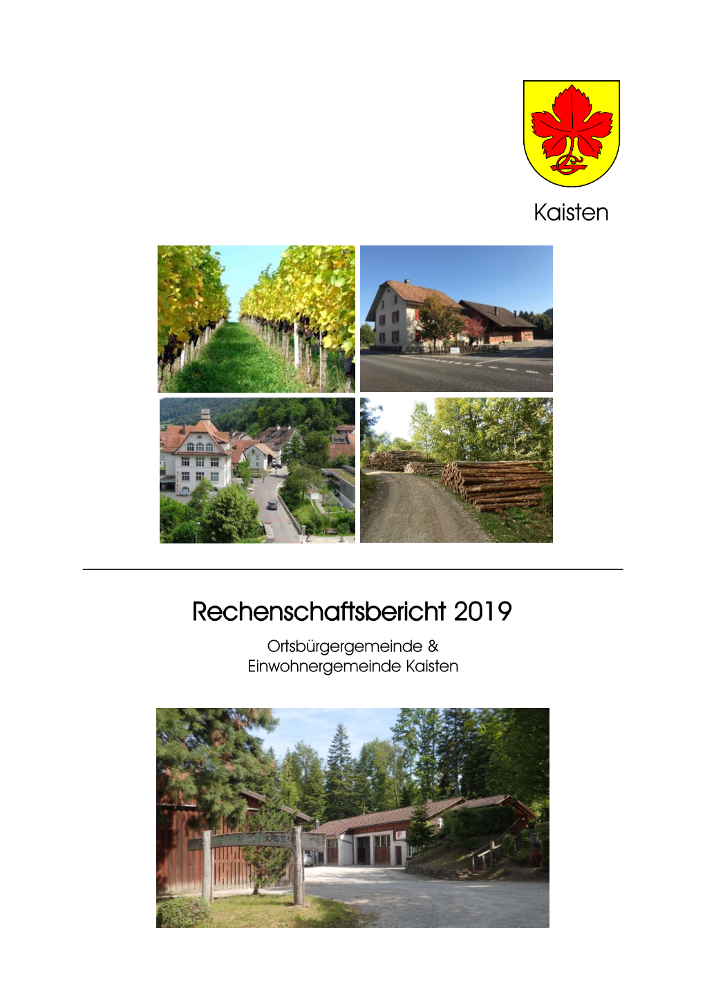 Rechenschaftsbericht 2019 Ortsbürgergemeinde & Einwohnergemeinde Kaisten