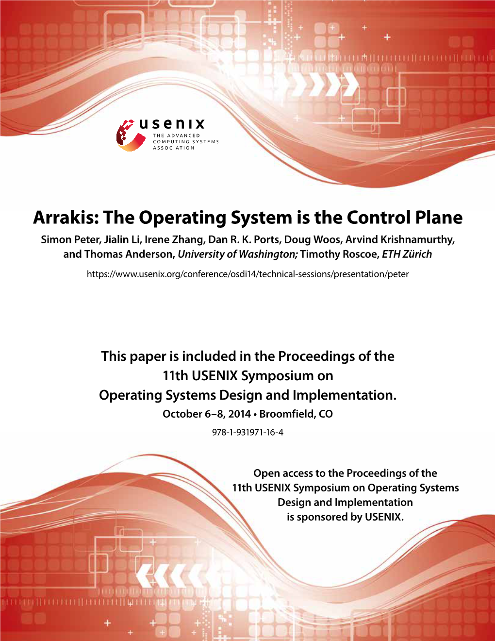 Arrakis: the Operating System Is the Control Plane Simon Peter, Jialin Li, Irene Zhang, Dan R