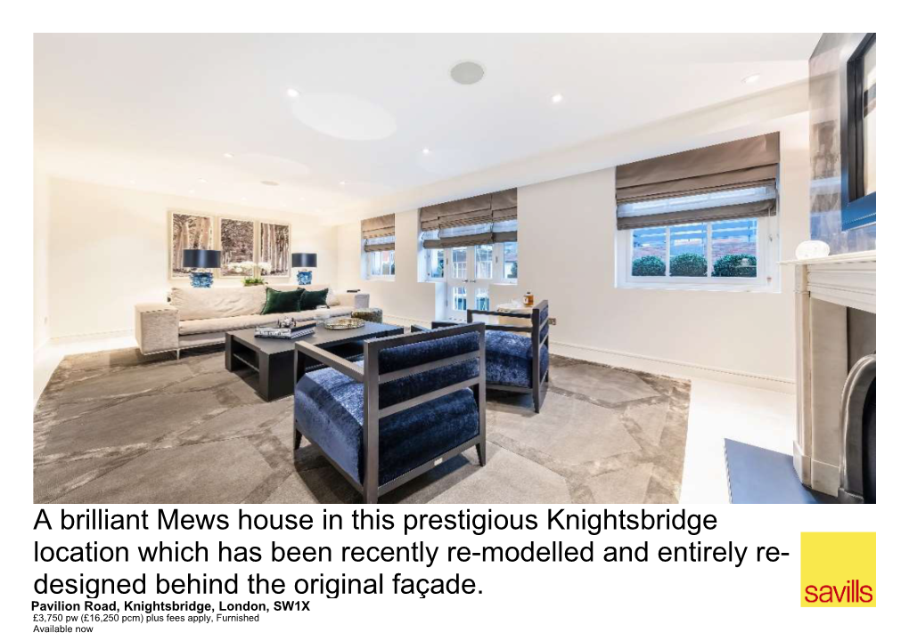 A Brilliant Mews House in This Prestigious Knightsbridge Location Which Has Been Recently Re-Modelled and Entirely Re- Designed Behind the Original Façade