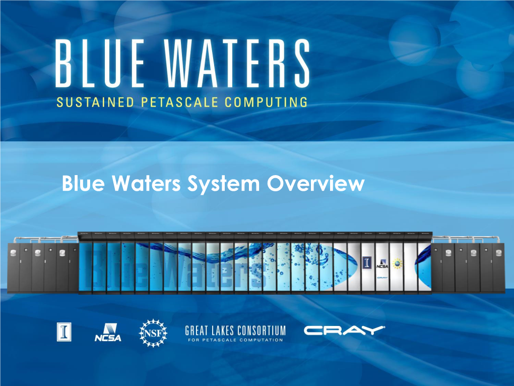 Blue Waters System Overview Blue Waters Computing System