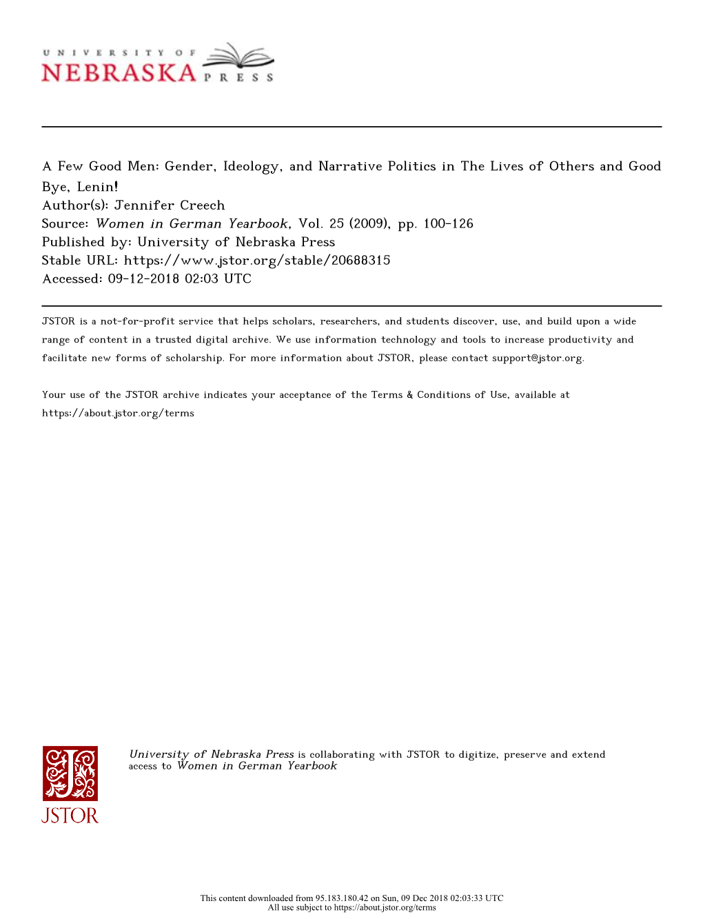 Gender, Ideology, and Narrative Politics in the Lives of Others and Good Bye, Lenin! Author(S): Jennifer Creech Source: Women in German Yearbook, Vol