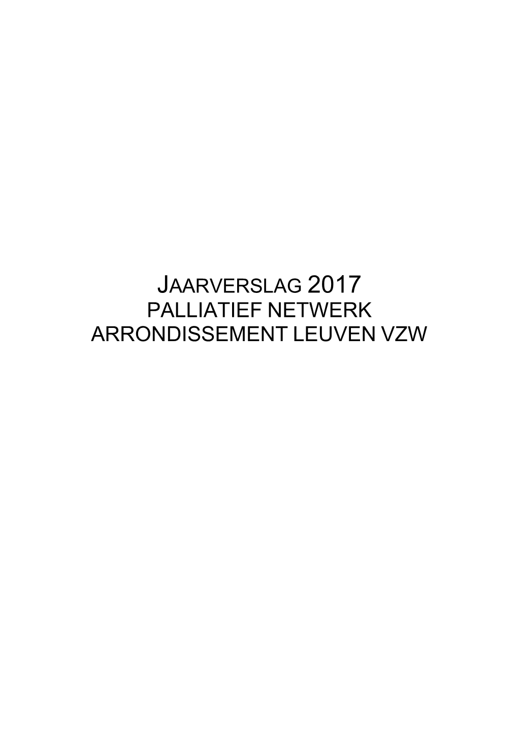 Jaarverslag 2017 Palliatief Netwerk Arrondissement Leuven Vzw