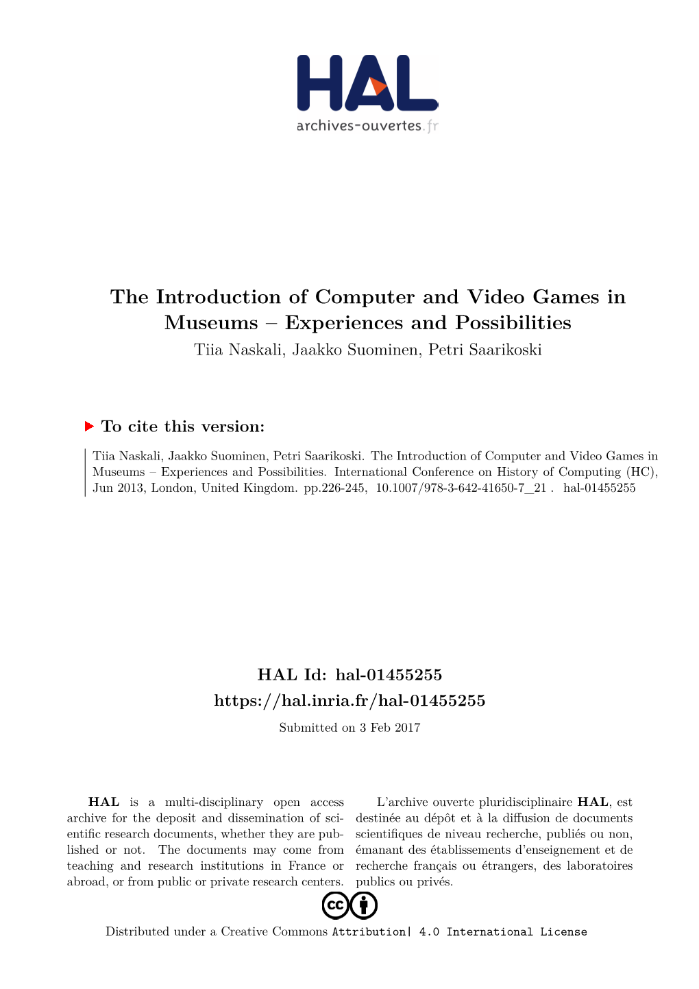 The Introduction of Computer and Video Games in Museums – Experiences and Possibilities Tiia Naskali, Jaakko Suominen, Petri Saarikoski