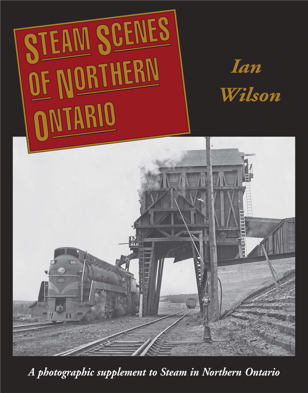 Steam at Washago ( Softcover ) King’S Highways & Steam Trains, Vol