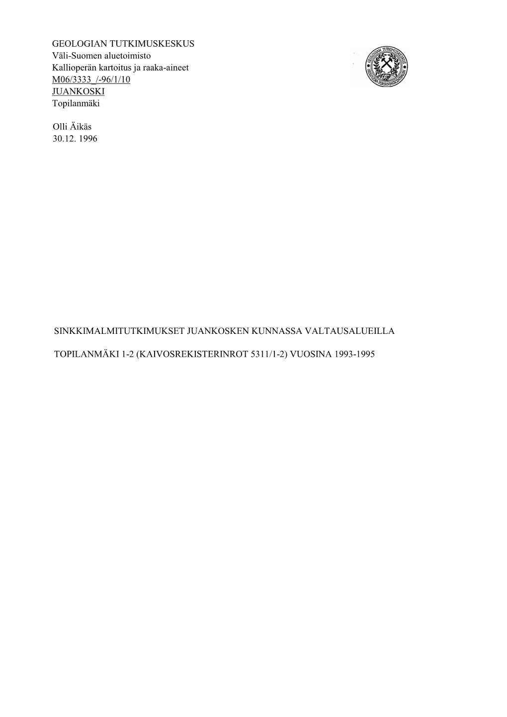 GEOLOGIAN TUTKIMUSKESKUS Väli-Suomen Aluetoimisto Kallioperän Kartoitus Ja Raaka-Aineet M06/3333 /-96/1/10