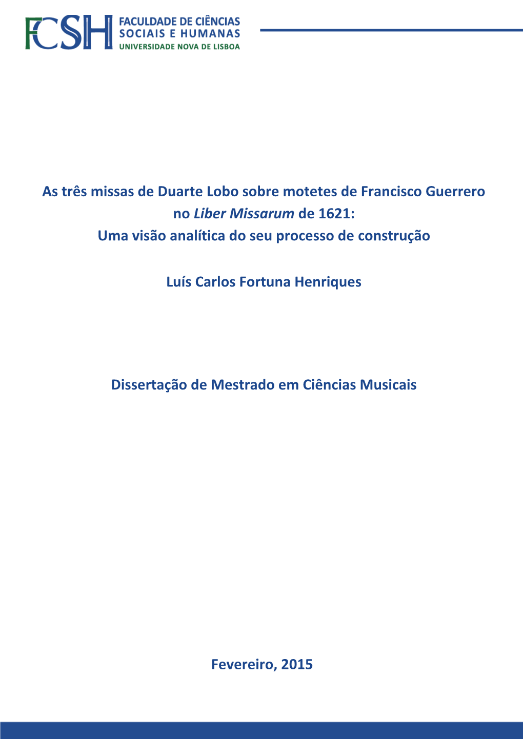As Três Missas De Duarte Lobo Sobre Motetes De Francisco Guerrero No Liber Missarum De 1621: Uma Visão Analítica Do Seu Processo De Construção
