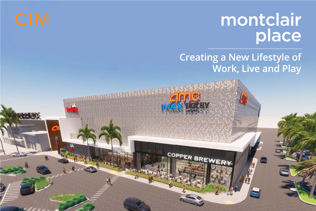 Creating a New Lifestyle of Work, Live and Play Welcome to Montclair Place