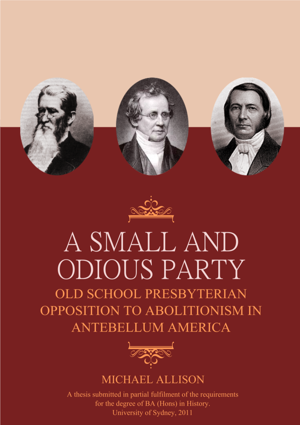 A Small and Odious Party Old School Presbyterian Opposition to Abolitionism in Antebellum America