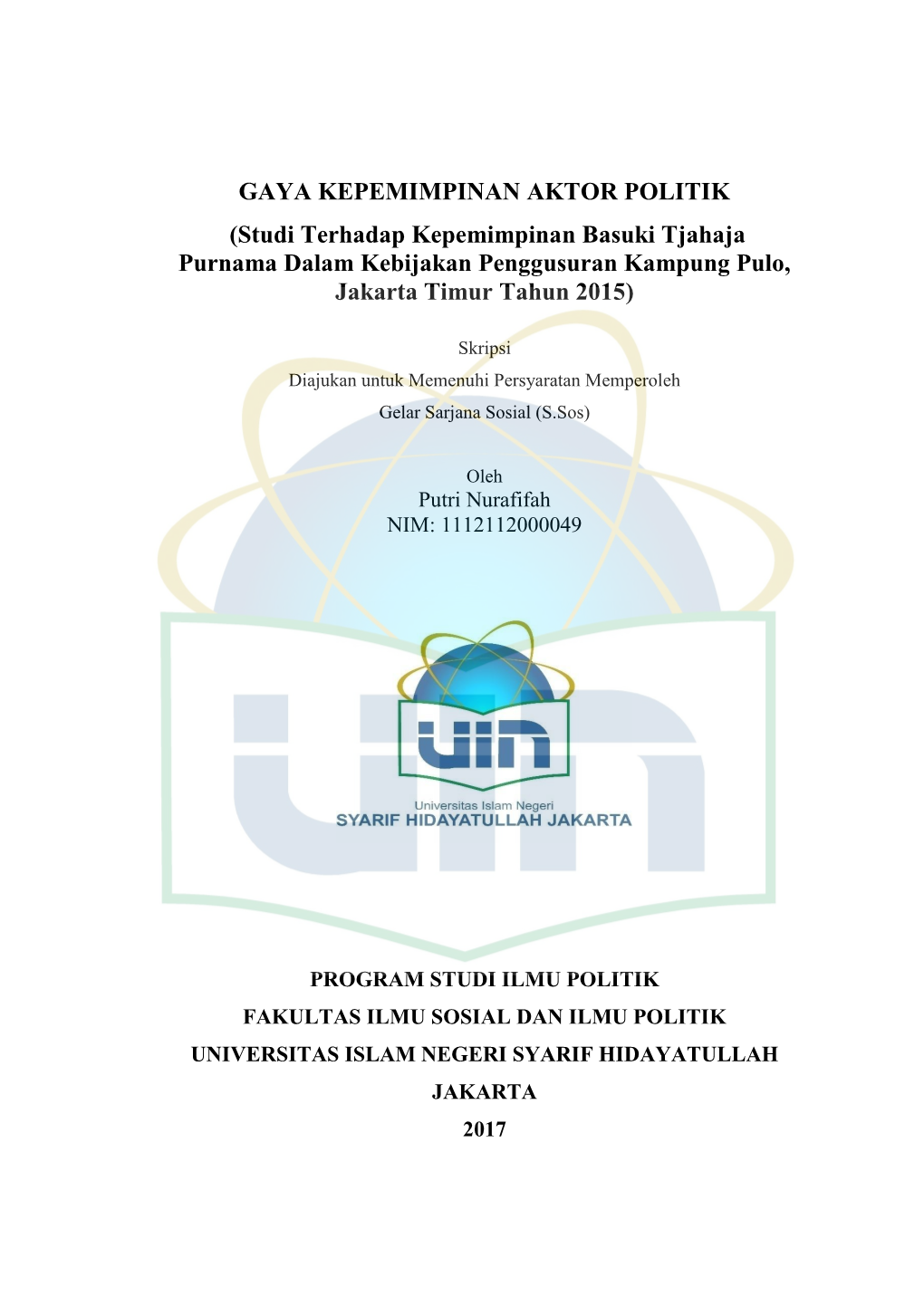 GAYA KEPEMIMPINAN AKTOR POLITIK (Studi Terhadap Kepemimpinan Basuki Tjahaja Purnama Dalam Kebijakan Penggusuran Kampung Pulo, Jakarta Timur Tahun 2015)