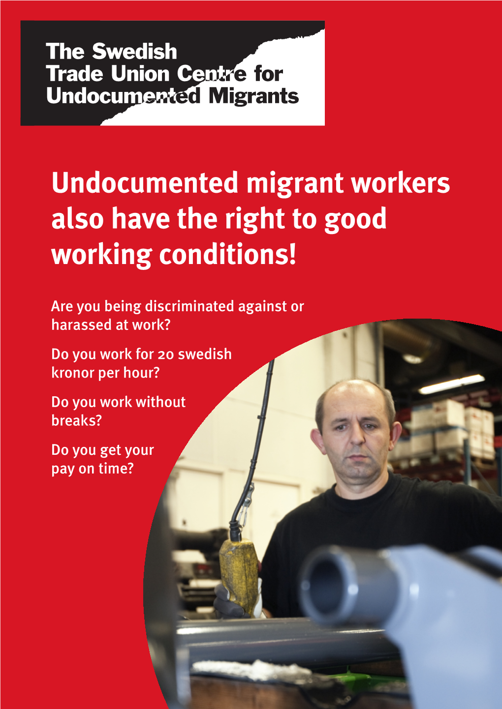 Undocumented Migrant Workers Also Have the Right to Good Working Conditions!