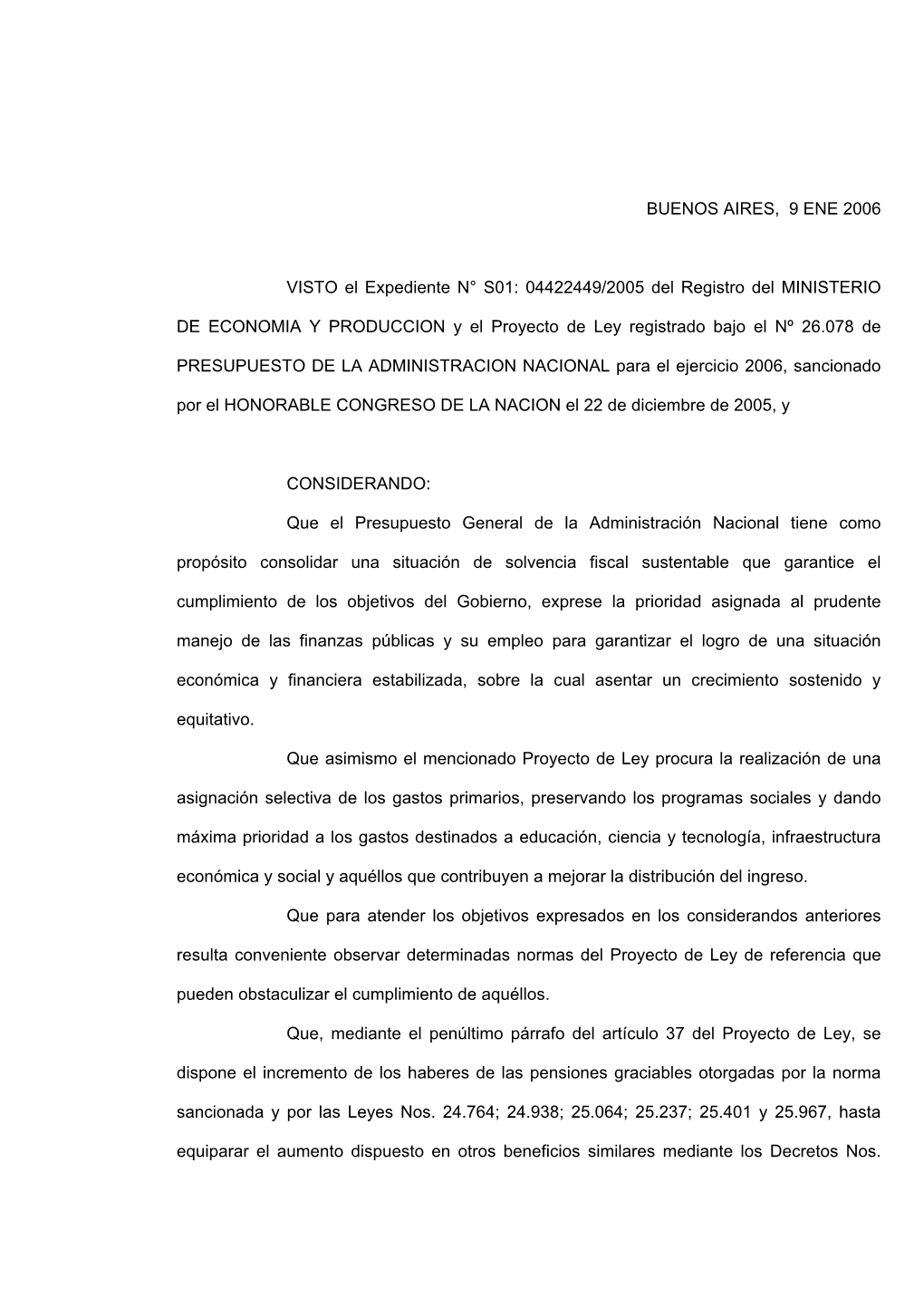 BUENOS AIRES, 9 ENE 2006 VISTO El Expediente N° S01: 04422449