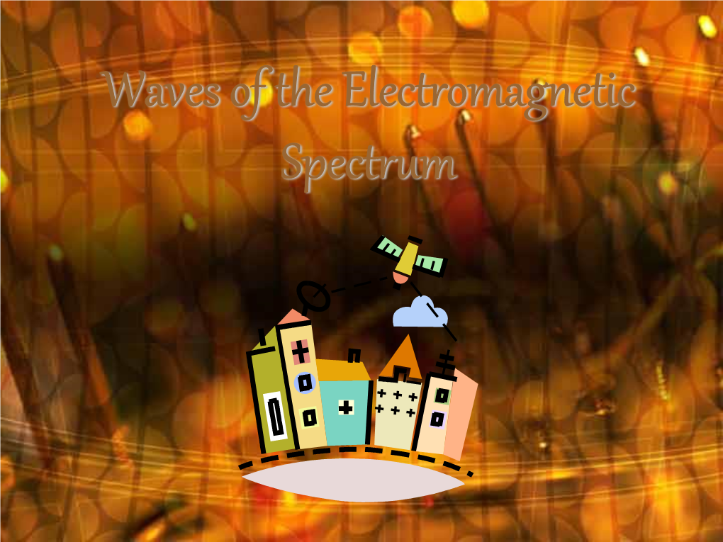 Waves of the Electromagnetic Spectrum