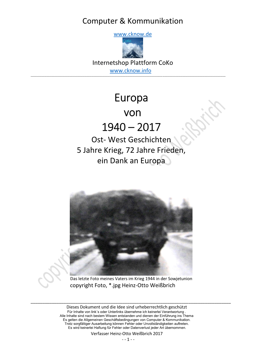 Europa Von 1940 – 2017 Ost- West Geschichten 5 Jahre Krieg, 72 Jahre Frieden, Ein Dank an Europa