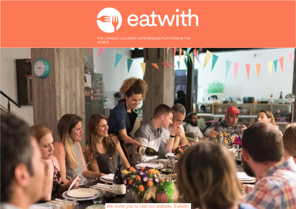 We Invite You to Visit Our Website: Eatwith. 25000 HOSTS, 15000 EVENTS, 130 COUNTRIES, 900 DESTINATIONS, and COUNTING…