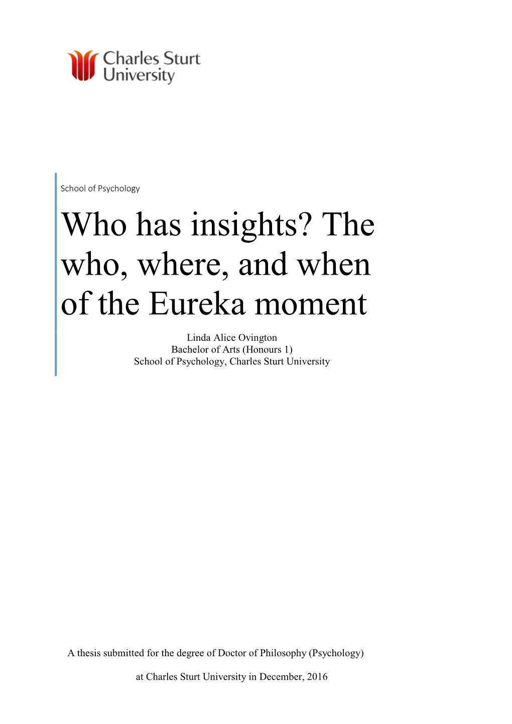 Who Has Insights? the Who, Where, and When of the Eureka Moment