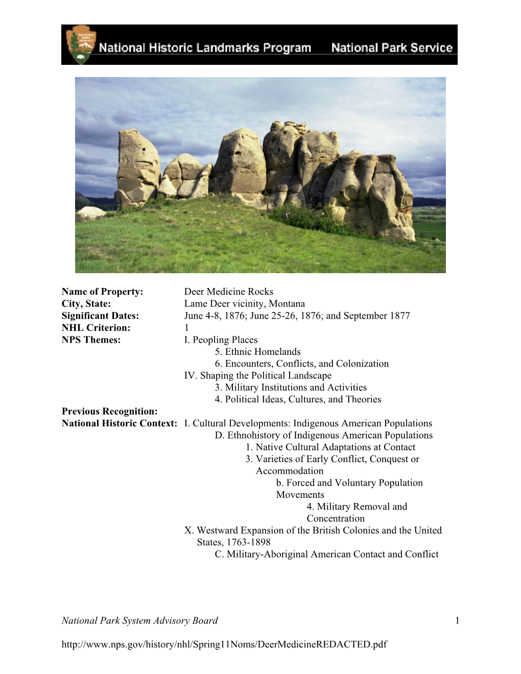 Deer Medicine Rocks City, State: Lame Deer Vicinity, Montana Significant Dates: June 4-8, 1876; June 25-26, 1876; and September 1877 NHL Criterion: 1 NPS Themes: I