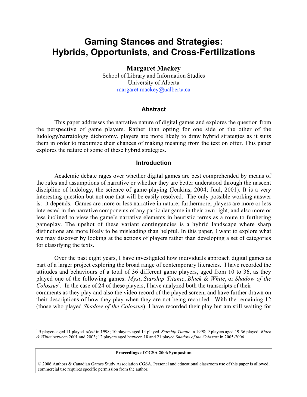 Gaming Stances and Strategies: Hybrids, Opportunists, and Cross-Fertilizations