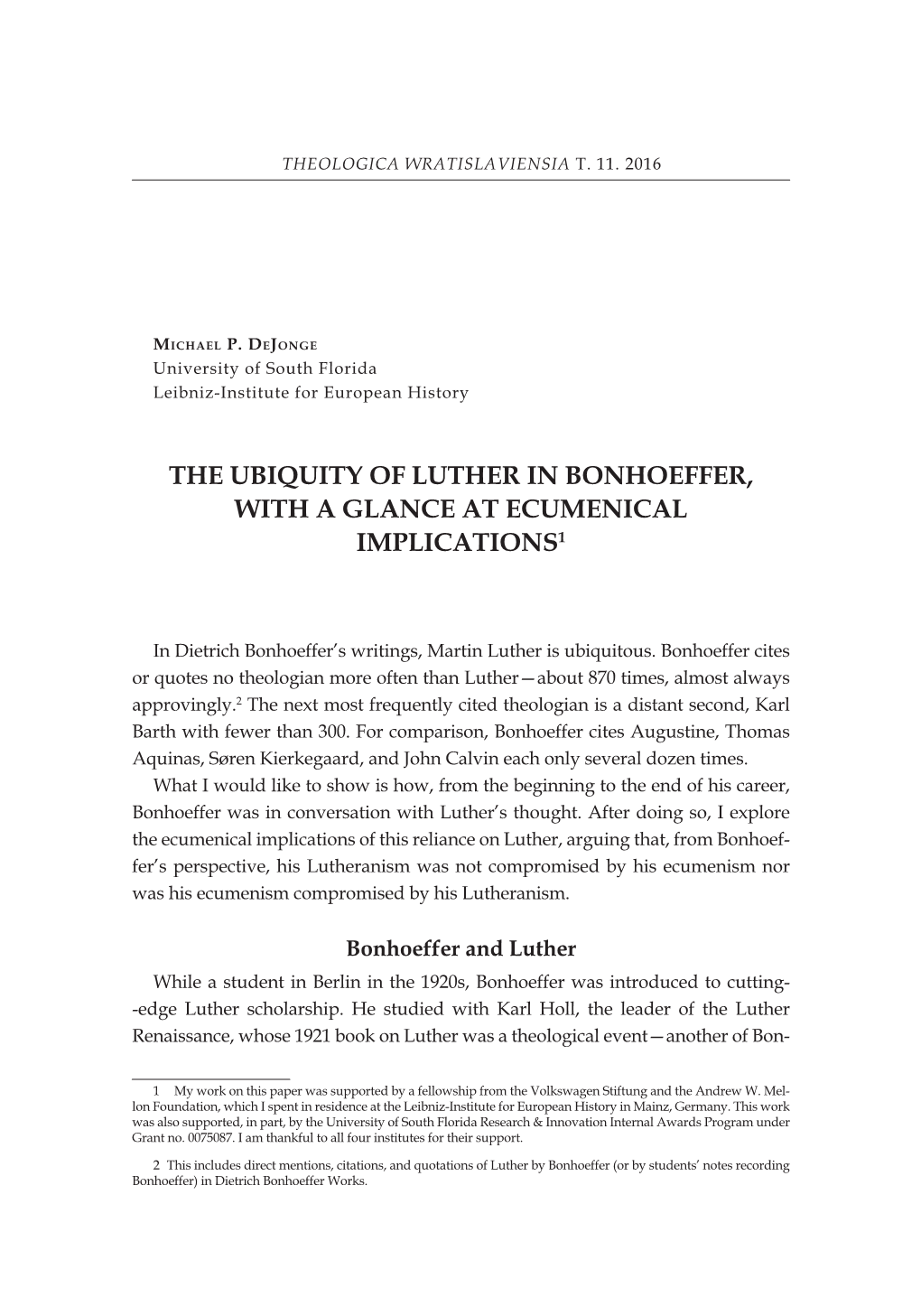 The Ubiquity of Luther in Bonhoeffer, with a Glance at Ecumenical Implications1