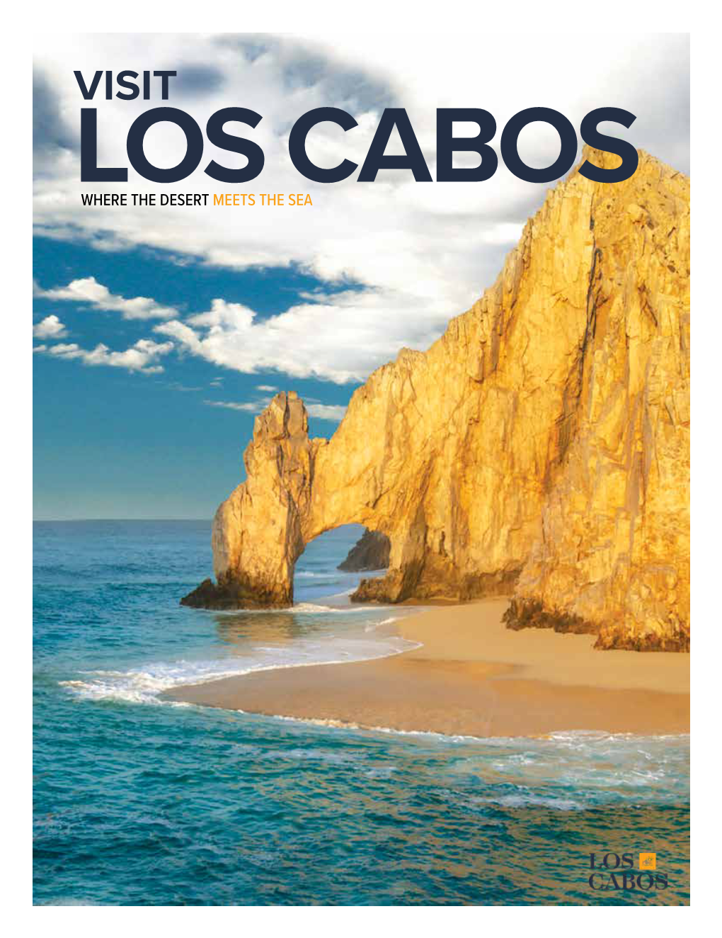 Visit to Los Cabos Or You’Re Be Hard-Pressed to Find a Reason to Leave