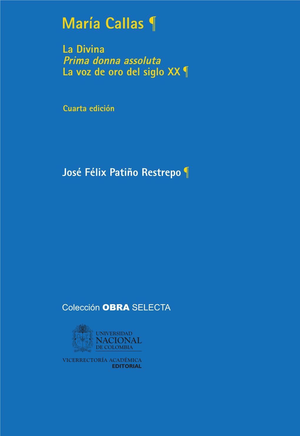 María Callas La Divina Prima Donna Assoluta La Voz De Oro Del Siglo XX Cuarta Edición