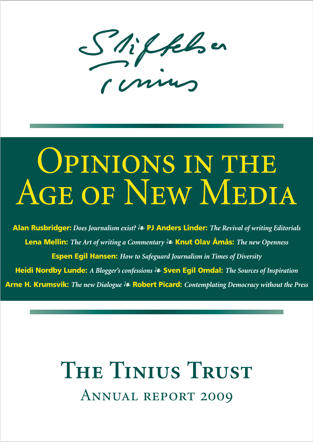 The Tinius Trust Annual Report 2009 ”Ownership Must Ensure Freedom and Independence of Schibsted’S Media”