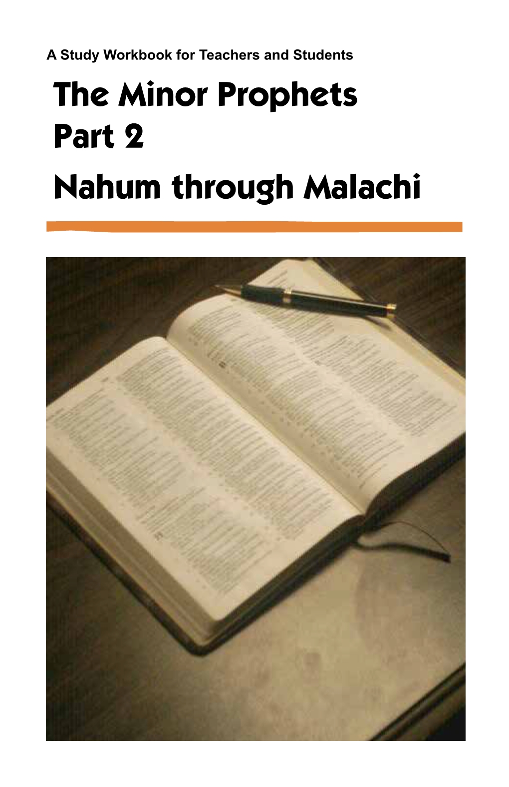 The Minor Prophets Part 2 Nahum Through Malachi © 2013 Mikeal R