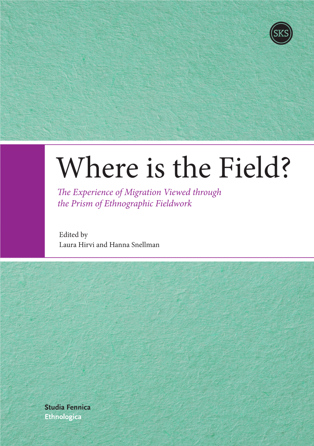 Where Is the Field? the Experience of Migration Viewed Through the Prism of Ethnographic Fieldwork