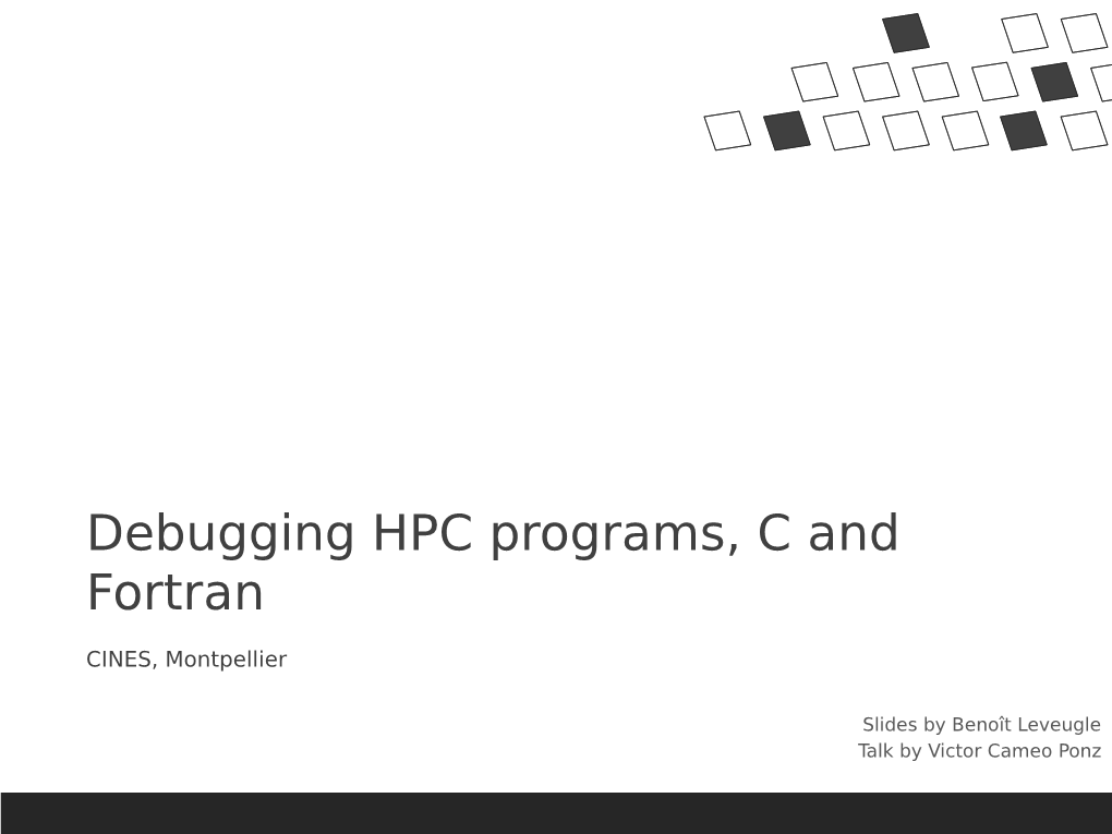 Debugging HPC Programs, C and Fortran
