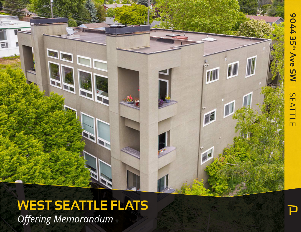 WEST SEATTLE FLATS Offering Memorandum EXCLUSIVELY LISTED BY