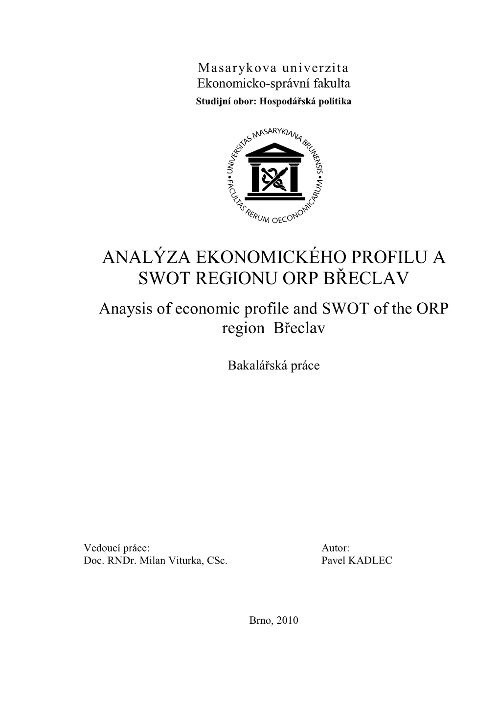 ANALÝZA EKONOMICKÉHO PROFILU a SWOT REGIONU ORP BŘECLAV Anaysis of Economic Profile and SWOT of the ORP Region Břeclav