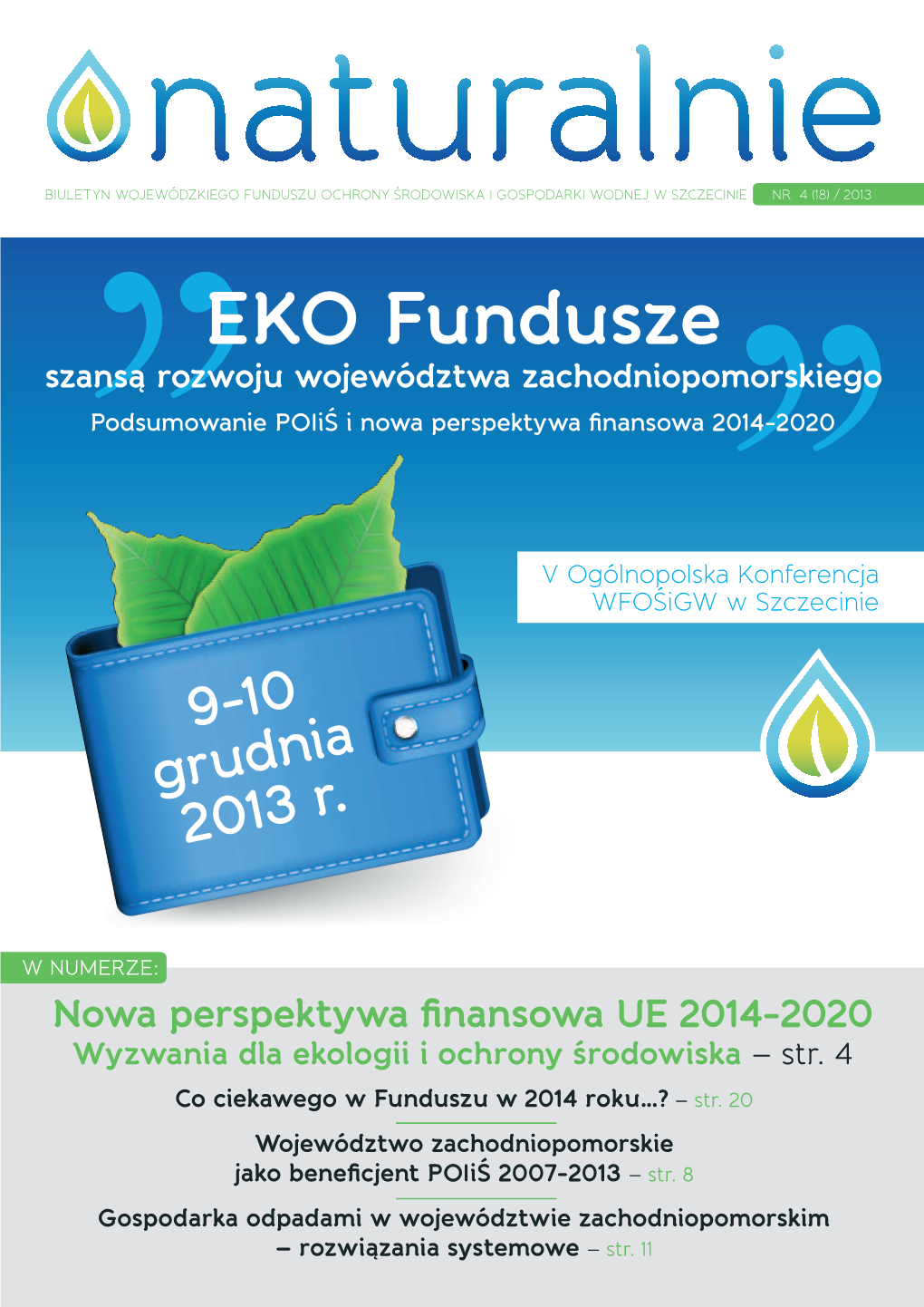 EKO Fundusze Szansą Rozwoju Województwa Zachodniopomorskiego Podsumowanie Poiiś I Nowa Perspektywa ﬁnansowa 2014-2020