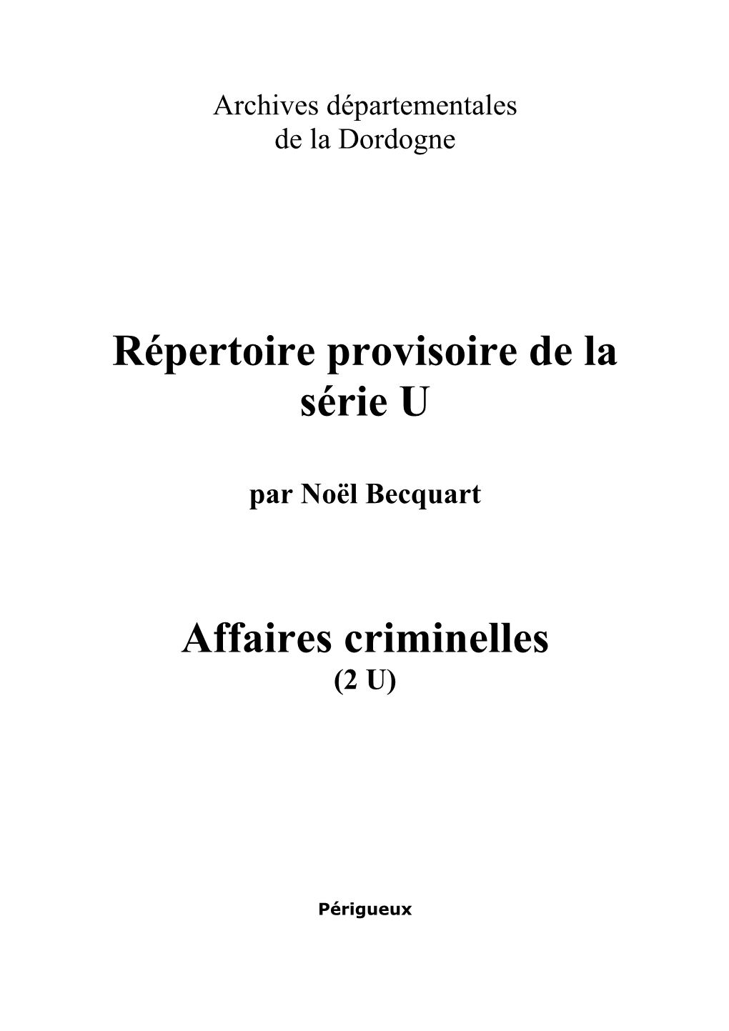 Répertoire Provisoire De La Série U Affaires Criminelles