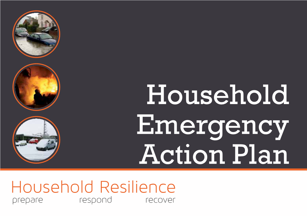 Household Emergency Action Plan Prepare Respond Recover If You Think Your Life Or the Life of Another Is in Danger Always Call 999 Household Emergency Action Plan